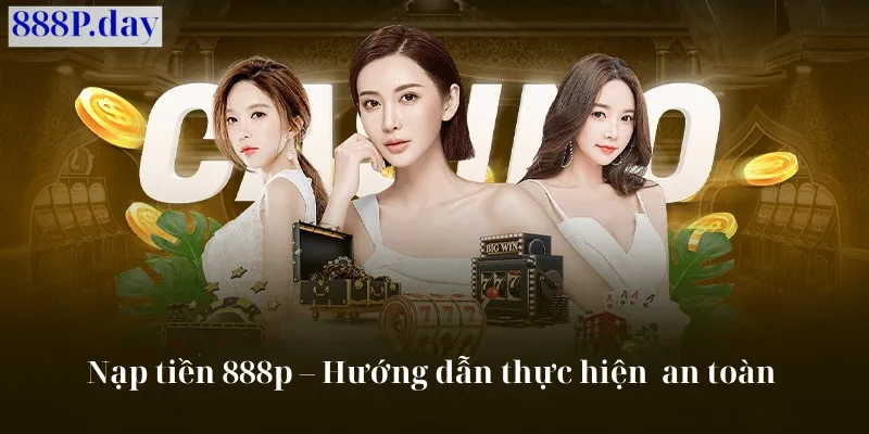 Nạp tiền 888p hướng dẫn tổng quan
